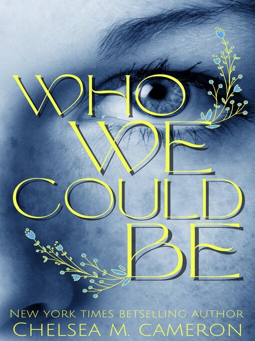 Title details for Who We Could Be by Chelsea M. Cameron - Available